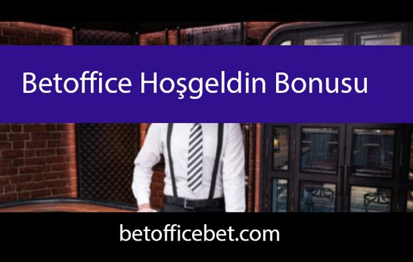 Betoffice hoşgeldin bonusu aracılığıyla ön alandadır.